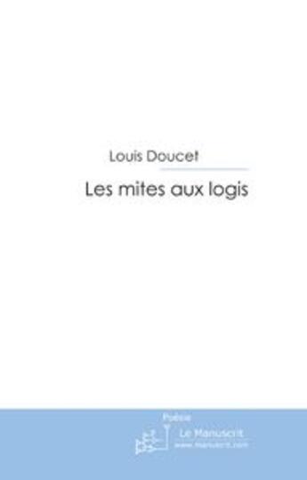 Couverture du livre « Les mites au logis » de Doucet-L aux éditions Editions Le Manuscrit