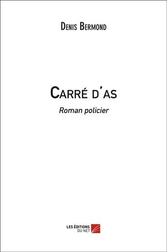 Couverture du livre « Carré d'as » de Denis Bermond aux éditions Editions Du Net