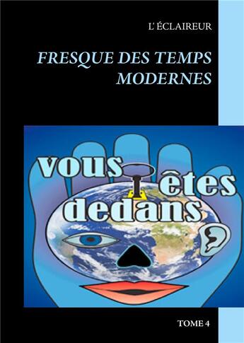 Couverture du livre « Fresque des temps modernes t.4 » de L'Eclaireur aux éditions Books On Demand