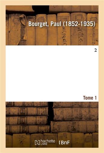 Couverture du livre « Nouvelles pages de critique et de doctrine. tome 1 » de Paul Bourget aux éditions Hachette Bnf