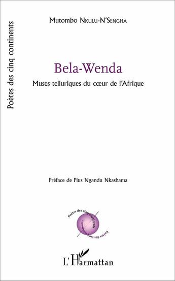 Couverture du livre « Bela-Wenda ; muses telluriques du coeur de l'Afrique » de Mutombo Nkulu N'Sengha aux éditions L'harmattan