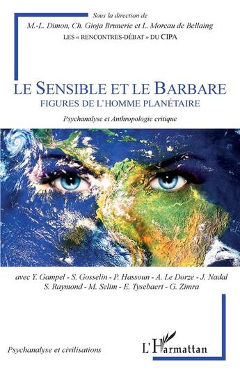 Couverture du livre « Le sensible et le barbare ; figures de l'homme planétaire, psychanalyse et anthropologie critique » de Dimon/Gioja Brunerie aux éditions L'harmattan