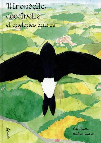 Couverture du livre « Hirondelle, coccinelle et quelques autres... » de Eric Gautier et Adeline Gautret aux éditions Atlande Editions