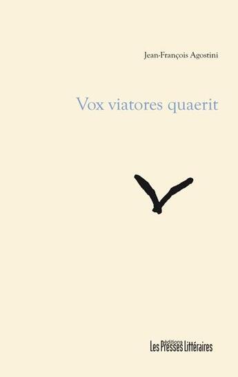 Couverture du livre « Vox viatores quaerit » de Jean-Francois Agostini aux éditions Presses Litteraires