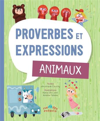 Couverture du livre « Proverbes et expressions : animaux » de Veronique Cauchy et Katia De Conti aux éditions Ctp Rue Des Enfants