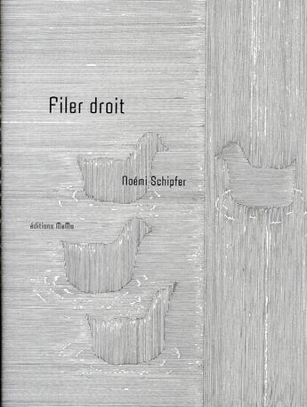 Couverture du livre « Filer droit » de Noemi Schipfer aux éditions Memo