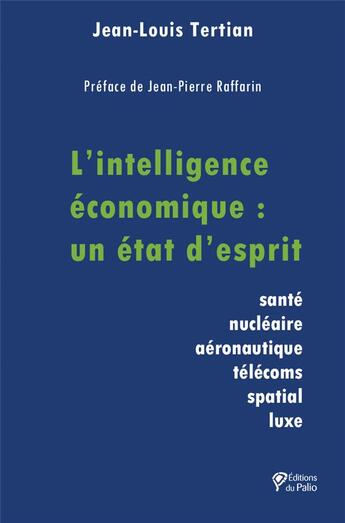 Couverture du livre « L'intelligence économique : un état d'esprit » de Jean-Louis Tertian aux éditions Du Palio