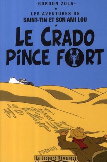 Couverture du livre « Les aventures de Saint-Tin et son ami Lou Tome 1 : le crado pince fort » de Gordon Zola aux éditions Le Leopard Demasque