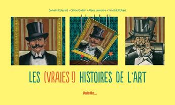 Couverture du livre « Les (vraies !) histoires de l'art » de  aux éditions Palette