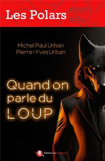 Couverture du livre « Quand on parle du loup » de Michel Paul Urban et Pierre-Yves Urban aux éditions Bastberg