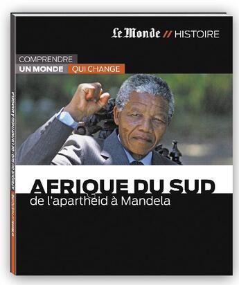 Couverture du livre « Afrique du Sud ; de l'apartheid à Mandela » de Frederic Fritscher aux éditions Le Monde