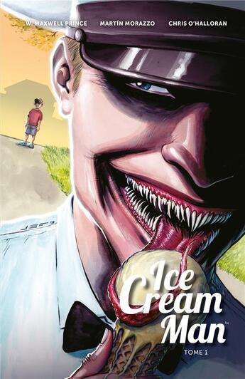 Couverture du livre « Ice cream man Tome 1 » de Martin Morazzo et W. Maxwell Prince et Chris O'Halloran aux éditions Huginn & Muninn