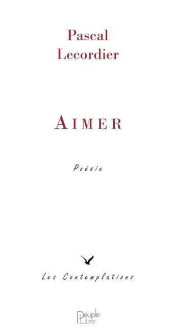 Couverture du livre « Aimer » de Pascal Lecordier aux éditions Peuple Libre