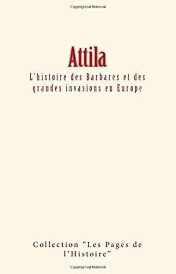 Couverture du livre « Attila ; l'histoire des barbares et des grandes invasions en Europe » de Thierry Amedee aux éditions Le Mono