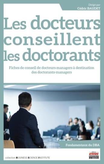 Couverture du livre « Les docteurs conseillent les doctorants » de Cedric Baudet aux éditions Management Et Societe