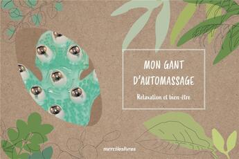 Couverture du livre « Mon gant d'automassage : relaxation et bien-être » de  aux éditions Mercileslivres