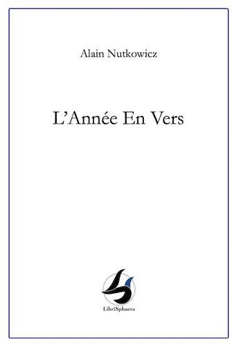 Couverture du livre « L'année en vers » de Alain Nutkowicz aux éditions Librisphaera