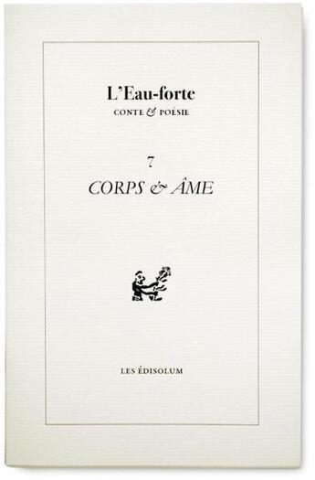 Couverture du livre « L'eau forte T.7 ; corps et âme » de  aux éditions Sambuc