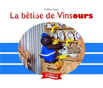 Couverture du livre « La bêtise de Vinsours » de Fayein Helene aux éditions Vinsours