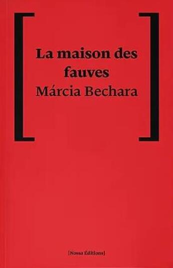 Couverture du livre « La maison des fauves » de Marcia Bechara aux éditions Nossa Editions