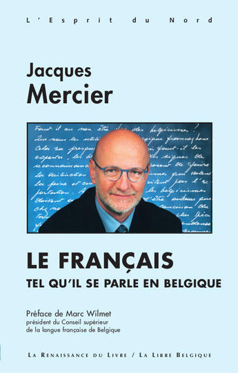 Couverture du livre « Le francais tel qu'il se parle en belgique » de Jacques Mercier aux éditions Renaissance Du Livre