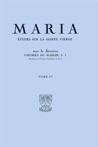 Couverture du livre « Maria - etudes sur la sainte vierge - tome 6 » de Lubac/Feuillet/Galot aux éditions Beauchesne Editeur