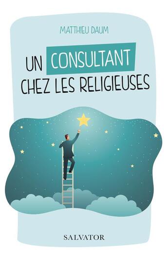 Couverture du livre « Un consultant chez les religieux » de Matthieu Daum aux éditions Salvator