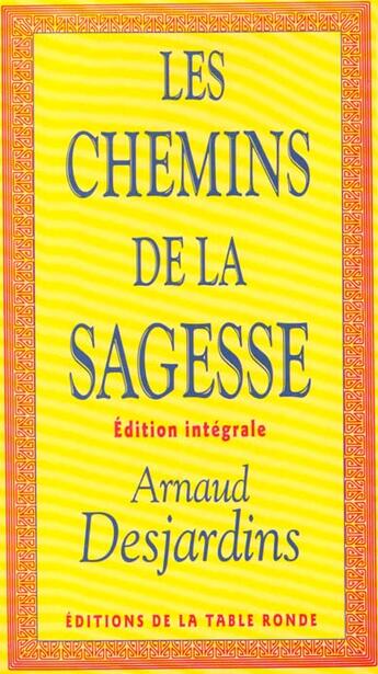 Couverture du livre « Les chemins de la sagesse » de Arnaud Desjardins aux éditions Table Ronde