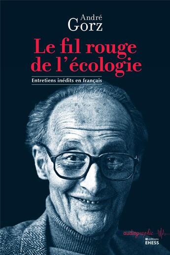 Couverture du livre « Le fil rouge de l'écologie » de André Gorz aux éditions Ehess