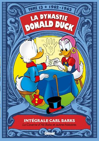 Couverture du livre « La dynastie Donald Duck : Intégrale vol.13 : 1962-1963 ; la caverne d'Ali Baba et autres histoires » de Carl Barks aux éditions Glenat