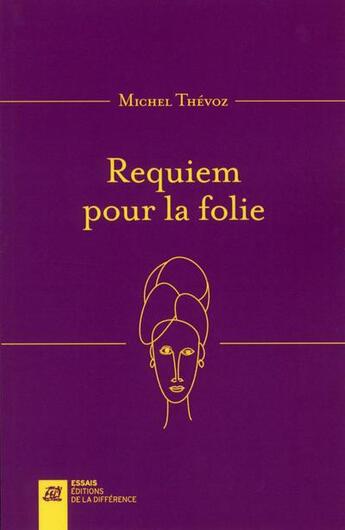 Couverture du livre « Requiem pour la folie » de Michel Thevoz aux éditions La Difference