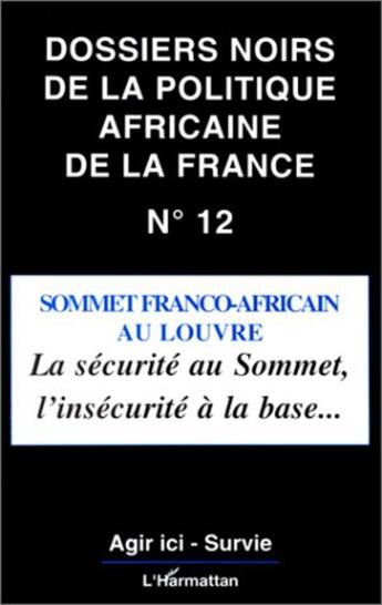 Couverture du livre « Sommet franco-africain au Louvre ; sécurité au sommet » de Dossiers Noirs aux éditions L'harmattan