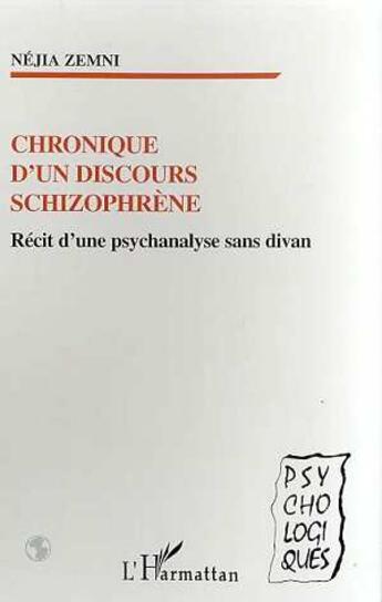 Couverture du livre « CHRONIQUE D'UN DISCOURS SCHIZOPHRÈNE » de Nejia Zemni aux éditions L'harmattan