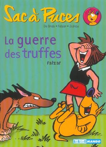 Couverture du livre « Sac à puces ; la guerre des truffes » de Falzar et Zidrou et De Brab aux éditions Mango