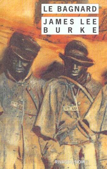 Couverture du livre « Le bagnard » de James Lee Burke aux éditions Rivages