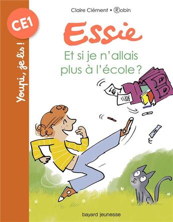 Couverture du livre « Et si je n'allais pas à l'ecole ? » de Robin et Claire Clement aux éditions Bayard Jeunesse