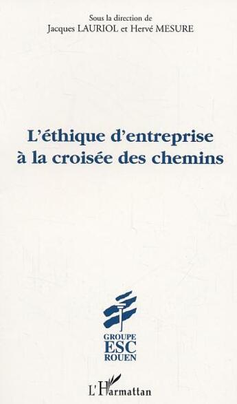 Couverture du livre « L'ethique d'entreprise a la croisee des chemins » de Jacques Lauriol aux éditions L'harmattan