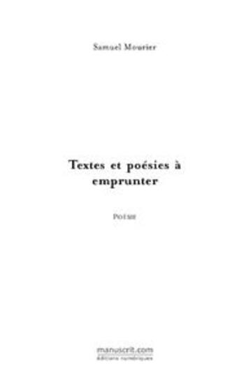 Couverture du livre « Textes et poésies à emprunter » de Samuel Mourier aux éditions Le Manuscrit