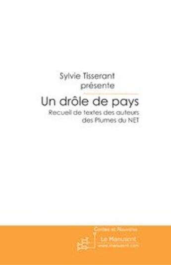 Couverture du livre « Un drôle de pays » de Sylvie Tisserant aux éditions Le Manuscrit