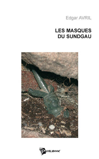 Couverture du livre « Les masques du Sundgau » de Edgar Avril aux éditions Publibook