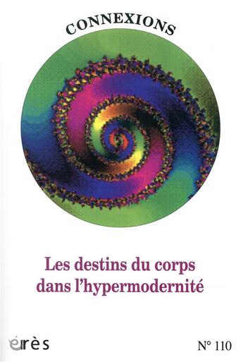 Couverture du livre « Connexions 110 - le corps dans l'hypermodernite » de Corre Cecile/Diet An aux éditions Eres