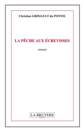 Couverture du livre « La pêche aux écrevisses » de Christian Grimault Du Pontil aux éditions La Bruyere