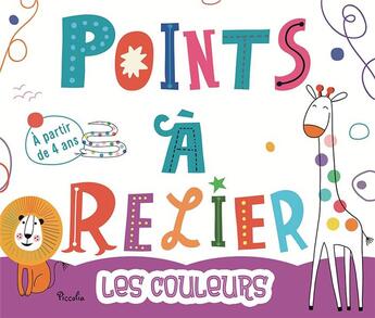 Couverture du livre « Point a relier/les couleurs » de Piccolia aux éditions Piccolia