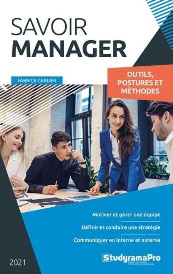 Couverture du livre « Savoir manager : outils, postures, méthodes » de Fabrice Carlier aux éditions Studyrama