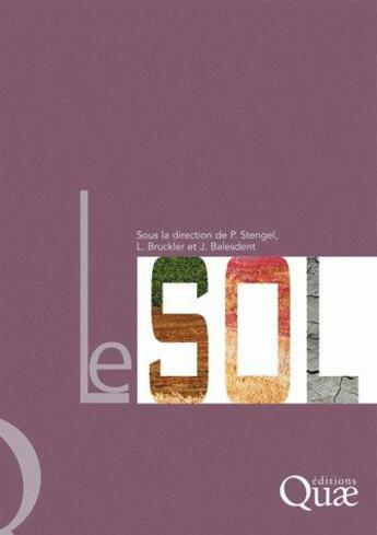 Couverture du livre « Le sol » de P. Stengel et L. Bruckler et J. Balesdent aux éditions Quae