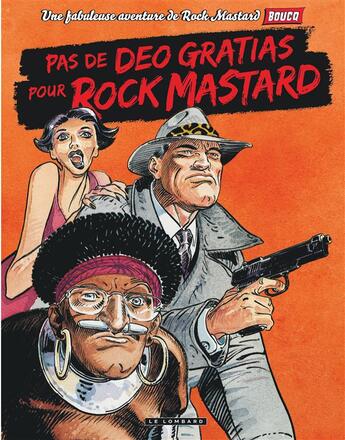 Couverture du livre « Rock Mastard Tome 2 ; pas de deo gratias pour Rock Mastard » de Francois Boucq aux éditions Lombard