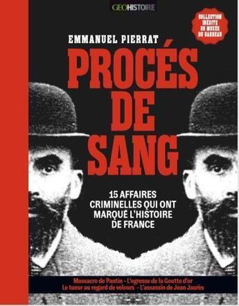 Couverture du livre « Procés de sang » de Emmanuel Pierrat et Gregory Bricout aux éditions Geo Histoire