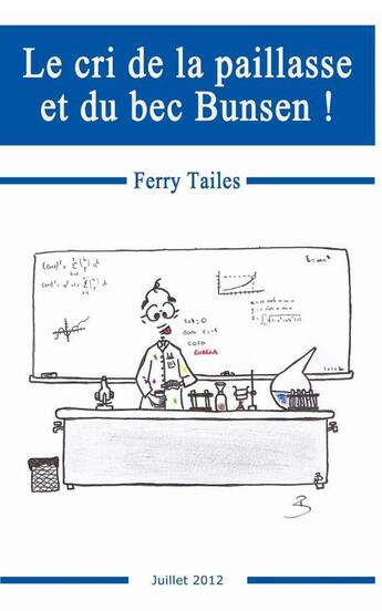 Couverture du livre « Le cri de la paillasse et du bec Bunsen » de Ferry Tailes aux éditions Books On Demand