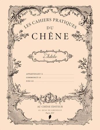 Couverture du livre « Cahier pratique Adèle » de  aux éditions Chene