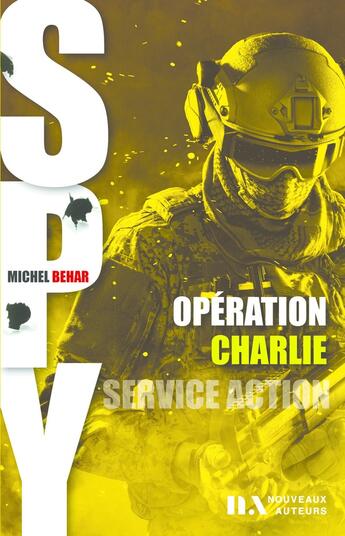 Couverture du livre « Spy 002 operation charlie » de Michel Behar aux éditions Les Nouveaux Auteurs